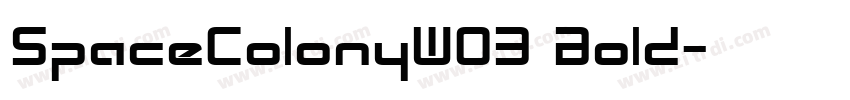 SpaceColonyW03 Bold字体转换